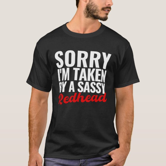 Sorry Im Taken By a Sassy Redhead Husband Wife Men T Shirt (Framsida)