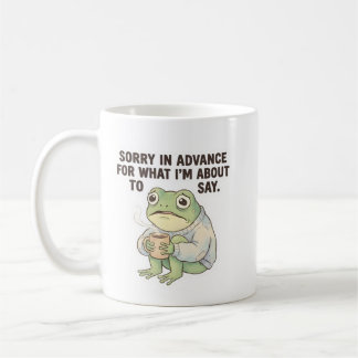 Sorry in Advance Frog Coffee Mug Kaffemugg