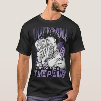 Sorry, jag har varit Trappin Streetwear Grafisk T- T Shirt
