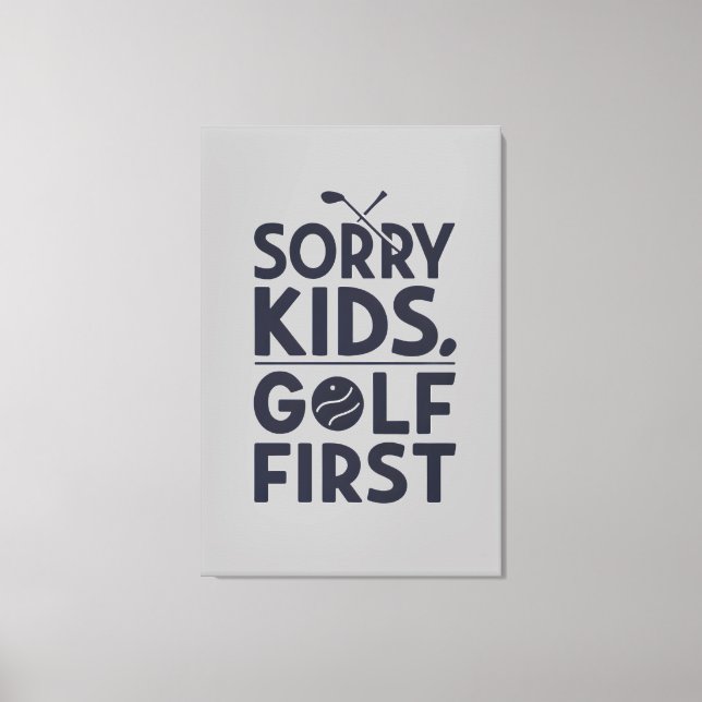 Sorry Kids Golf First Bold Golf Humor Art Canvastryck (Framsida)