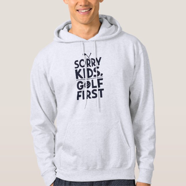Sorry Kids Golf First Bold Golf Humor Art Hoodie (Framsida)