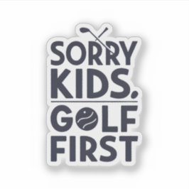 Sorry Kids Golf First Bold Golf Humor Art Klistermärken
