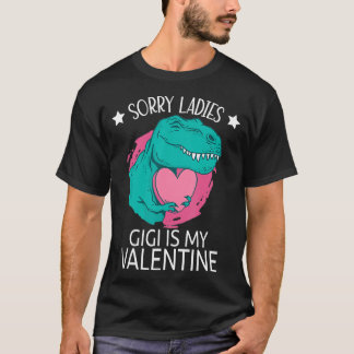 Sorry Ladies Gigi Is My Valentine Gifts Boy Valent T Shirt