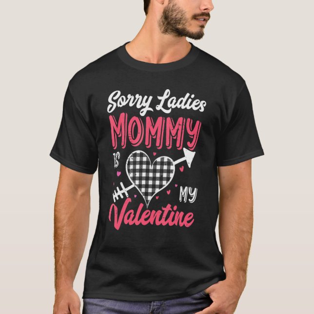 Sorry Ladies Mommy Is My Valentine Buffalo Plaid H T Shirt (Framsida)