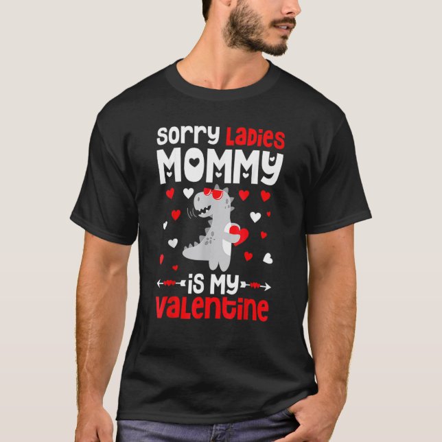 Sorry Ladies Mommy Is My Valentine Day for Boys T Shirt (Framsida)