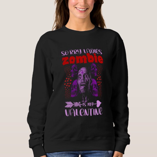 Sorry Ladies Zombie Is My Valentine T Shirt (Framsida)