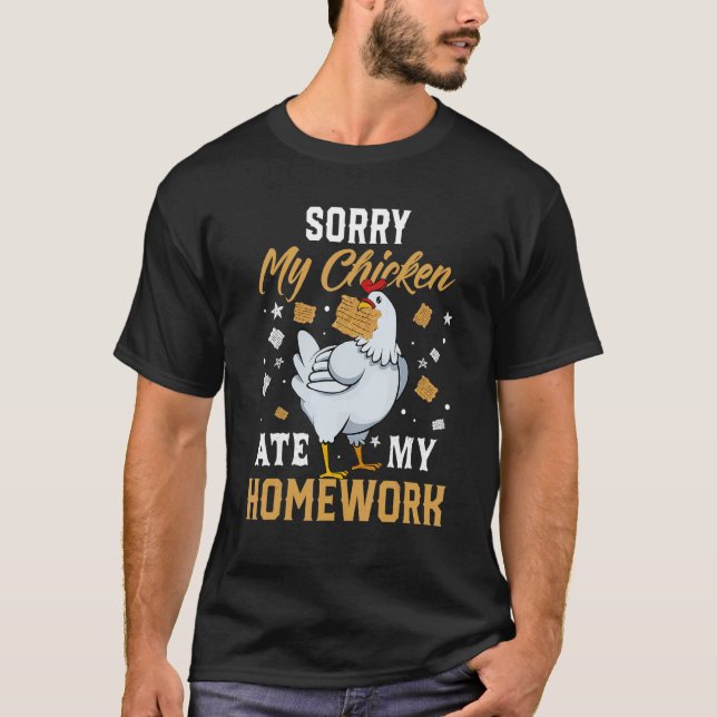 Sorry My Chickens Ate My Homework   Back To School T Shirt (Framsida)