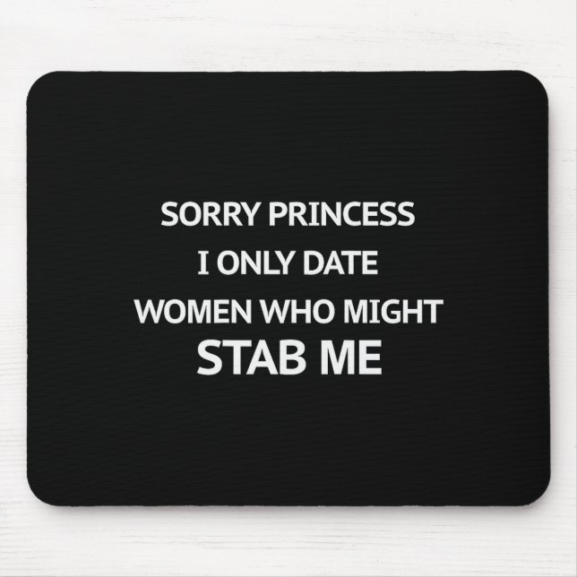 Sorry Princess I Only Date Women Who Might Stab Me Musmatta (Framsidan)