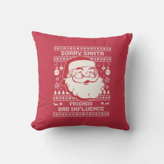 Sorry Santa Friends Bad Influence Ugly Christmas Kudde
