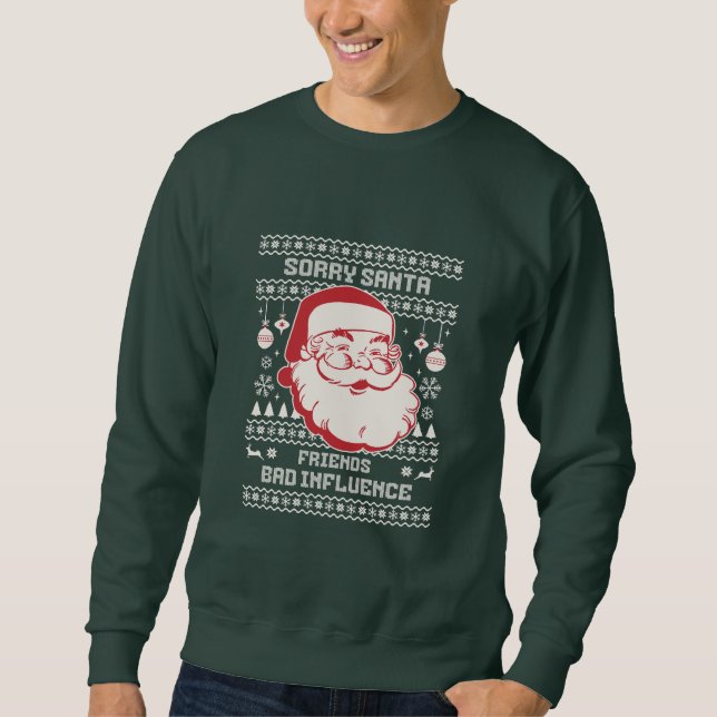 Sorry Santa Friends Bad Influence Ugly Christmas  Lång Ärmad Tröja (Framsida)