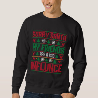 Sorry Santa Friends Bad Influence Ugly Christmas Lång Ärmad Tröja