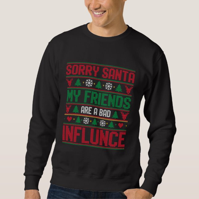 Sorry Santa Friends Bad Influence Ugly Christmas  Lång Ärmad Tröja (Framsida)