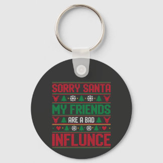 Sorry Santa Friends Bad Influence Ugly Christmas Nyckelring