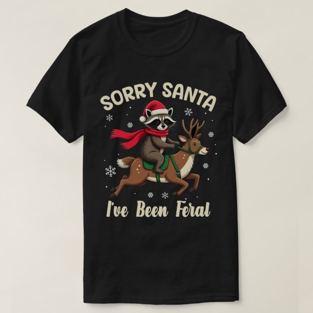 Sorry Santa I've Been Feral Fun Raccoon Christmas T Shirt (Design framsida)