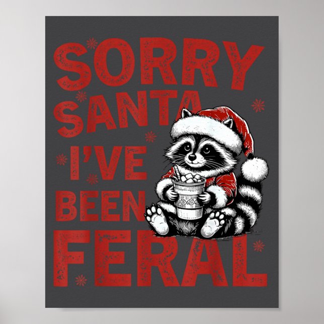 Sorry Santa I've Been Feral Fuuny Christmas Mens W Poster (Framsidan)