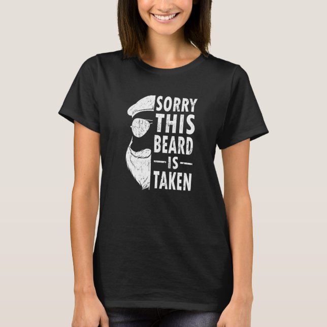 Sorry This Beard Is Taken  Bearded Man Valentine's T Shirt (Framsida)