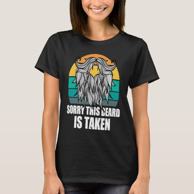 Sorry This Beard Is Taken Bearded Men  Quote Desig T Shirt (Framsida)