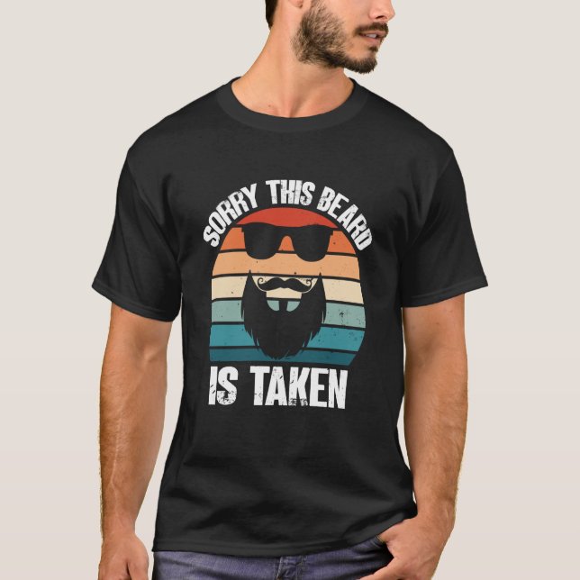 Sorry This Beard Is Taken Bearded Men Quote Design T Shirt (Framsida)