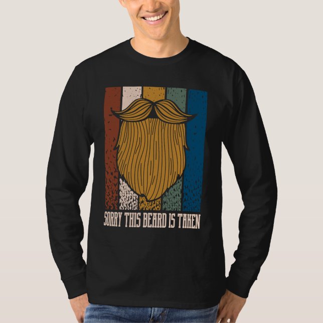 Sorry This Beard Is Taken  Boyfriend Humor Fiance T Shirt (Framsida)