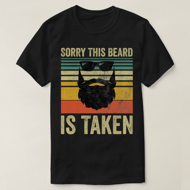 Sorry This Beard Is Taken  Funny Valentines Day Gi T Shirt (Design framsida)