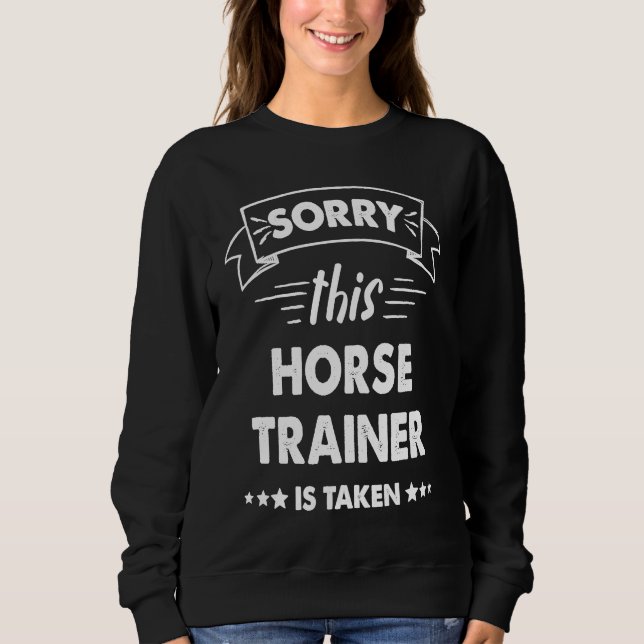Sorry This Horse Trainer Is Taken T Shirt (Framsida)