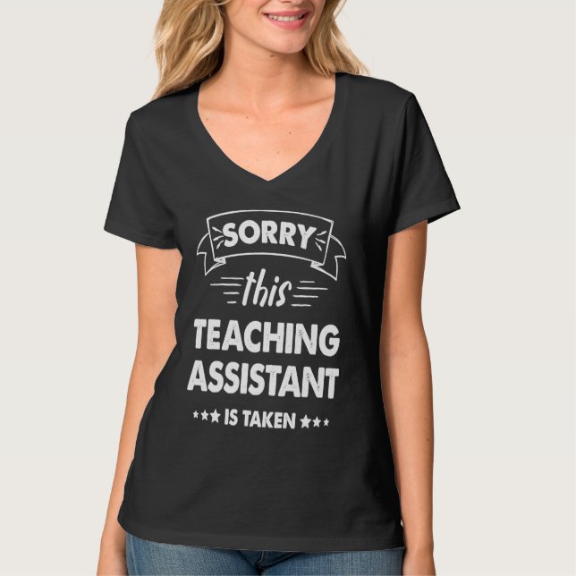 Sorry This Teaching Assistant Is Taken T Shirt (Framsida)