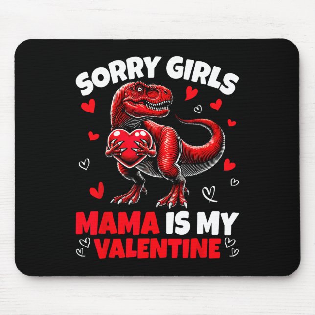 Sorry Tjejer Mamma Är Min Valentine Dinosaurie Hål Musmatta (Framsidan)