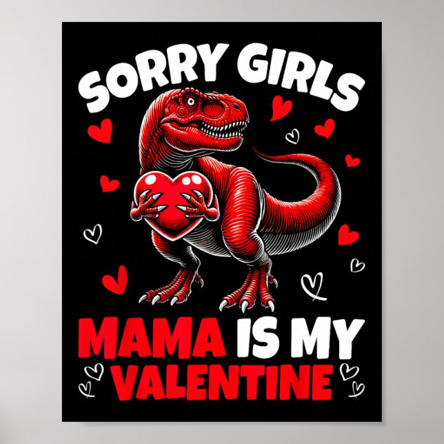 Sorry Tjejer Mamma Är Min Valentine Dinosaurie Hål Poster (Framsidan)