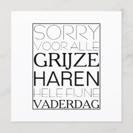 Sorry voor de grijze haren vaderdag kaart kort