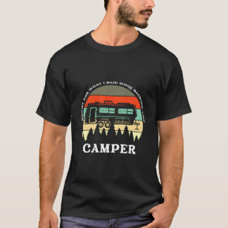 Sorry W I Said While Backing Up The Camper T Shirt