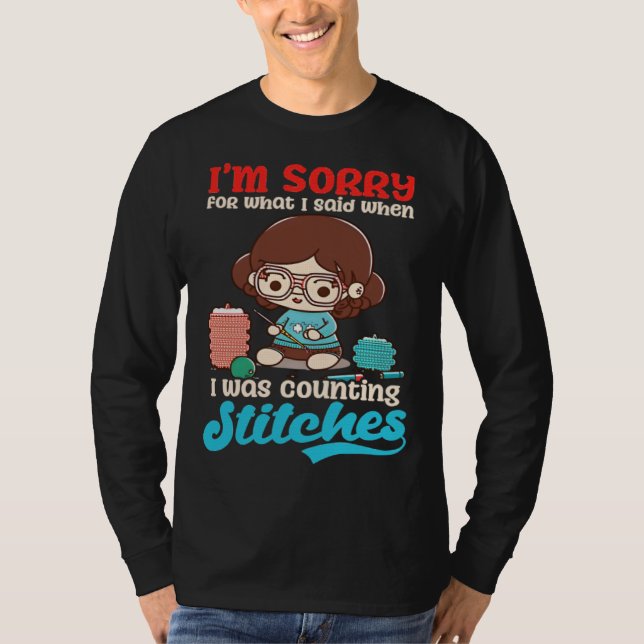 Sorry Was Counting Stitches Crocheting T Shirt (Framsida)