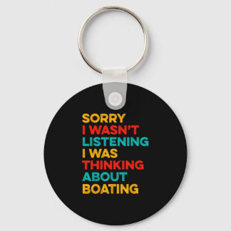 Sorry wasn't listening thinking about boating nyckelring