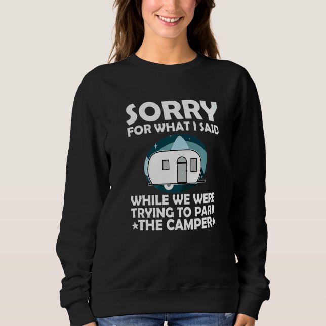 Sorry What I Said While Parking The Camper  Campin T Shirt (Framsida)