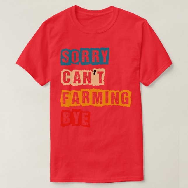 SORY CANT FARMING BYE T SHIRT (Design framsida)