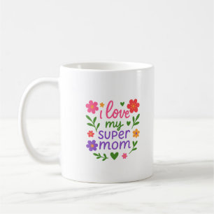 Söt Blommig ”Jag älskar min super mamma” Kaffe kop Kaffemugg