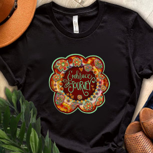 Söt Blommigt Embrace the Journey Inspiritivity T Shirt