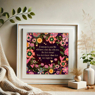 Söt Blommigt Kindness Quote Inspirief förra dagen Poster