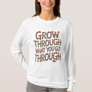 Söt Boho Väx Genom Vad Du Går Genom T-Shirt