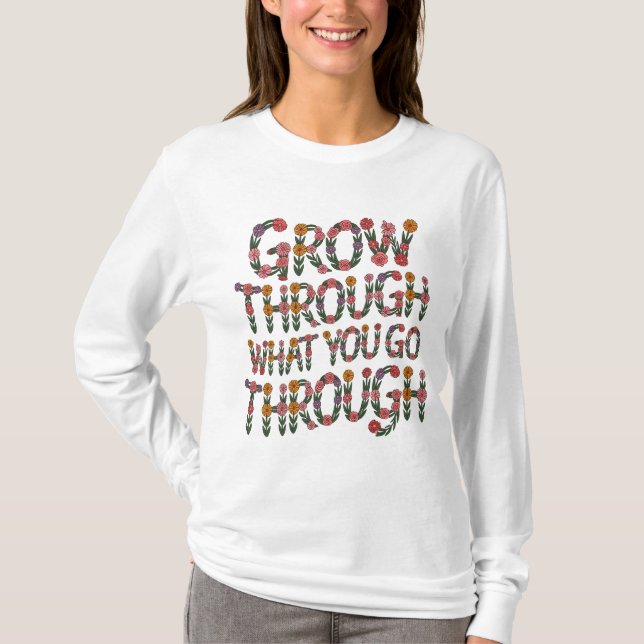 Söt Boho Väx Genom Vad Du Går Genom T-Shirt (Framsida)