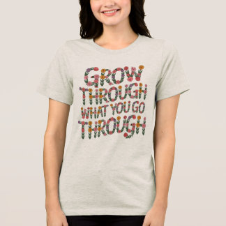 Söt Boho Väx Genom Vad Du Går Genom T-Shirt