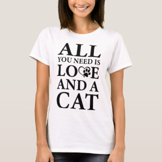 Söt Citat Allt Du Behöver Är Kärlek Och En Katt T Shirt