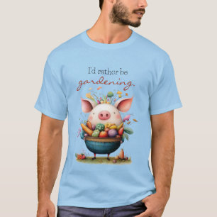 Söt fantasifull gris "Jag hellre vara trädgårdsskö T Shirt