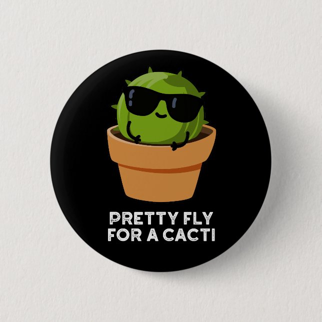Söt Fly for a Cacti Funny Cactus Pun Mörk BG Knapp (Framsida)
