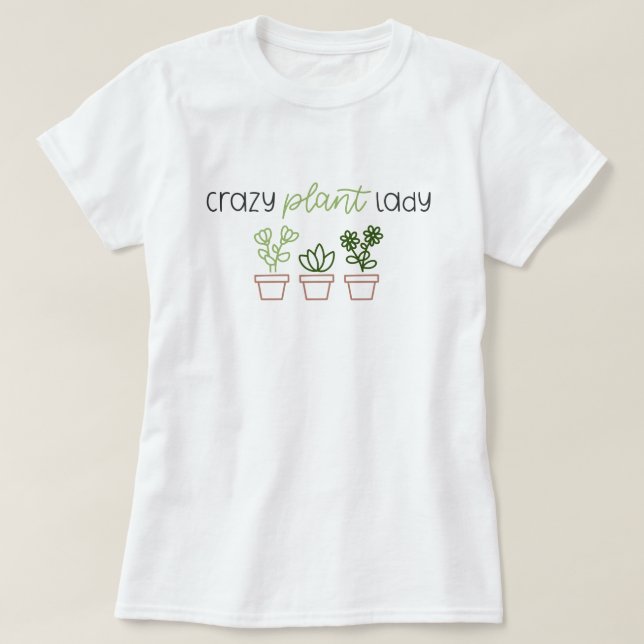 SÖT "GALEN VÄXTKONA" MED KRUKVÄXTER T SHIRT (Design framsida)