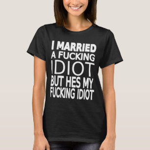 Söt Gift Idiot Rolig fru Om T Shirt