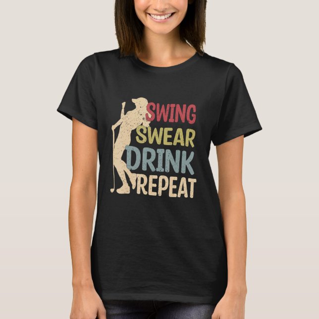 Söt Golfsväng Svär Drick Upprepa Kärlek Golf För K T Shirt (Framsida)