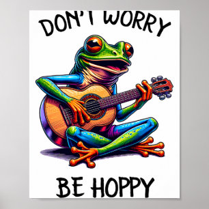 Söt groda spelar en gitarr Oroa dig inte, var hopp Poster