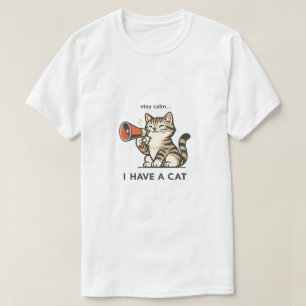 Söt "Håll Dig Lugnt Jag Har En Katt" T-Shirt