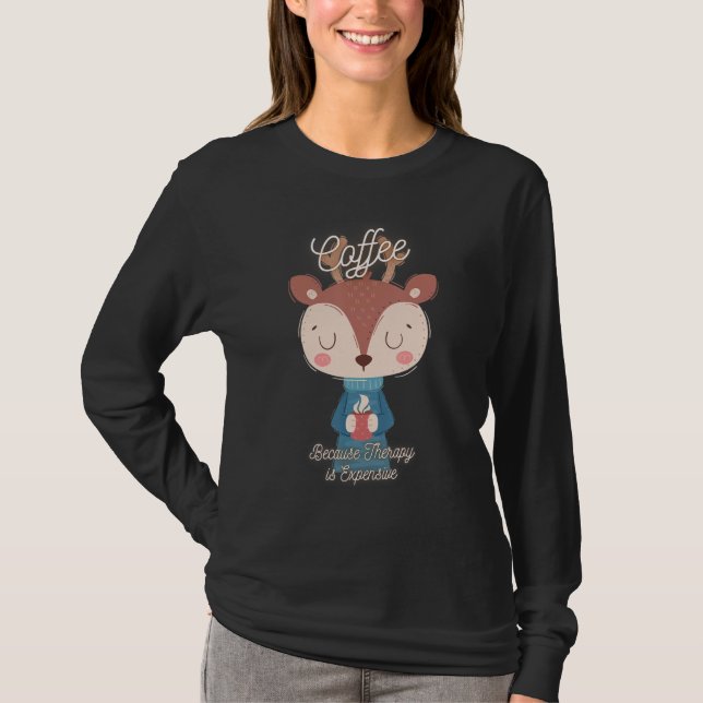 Söt hjort  Kaffe för att terapi är dyrt Des T Shirt (Framsida)
