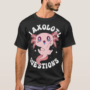 Söt I Aolotl Frågor Rolig Aolotl Älskare Söt T Shirt